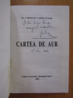 Corneliu Vadim Tudor - Cartea de aur (cu autograful si dedicatia autorului)