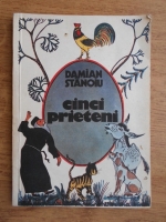 Damian Stanoiu - Cinci prieteni