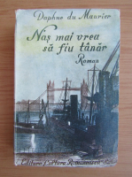 Daphne du Maurier - N-as mai vrea sa fiu tanar (1943)