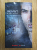 Deborah Harkness - Cartea pierduta a vrajitoarelor (volumul 2)