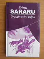 Dinu Sararu - Ura din ochii vulpii