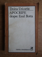 Doina Uricariu - Apocrife despre Emil Botta