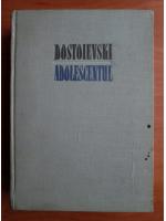 Dostoievski - Adolescentul