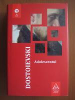 Dostoievski - Adolescentul