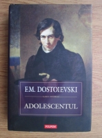 Dostoievski - Adolescentul