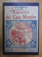 Dostoievski - Amintiri din Casa Mortilor. Umiliti si obiditi (2 carti colegate)