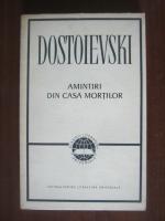 Dostoievski - Amintiri din casa mortilor