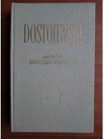 Dostoievski - Amintiri din casa mortilor