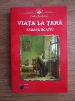 Duiliu Zamfirescu - Viata la tara. Tanase Scatiu