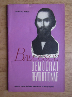 Dumitru Almas - Balcescu democrat revolutionar