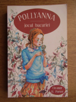 Eleanor H. Porter - Pollyanna, jocul bucuriei