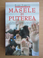 Elias Canetti - Masele si puterea