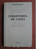 Emil Brumaru - Cersetorul de cafea