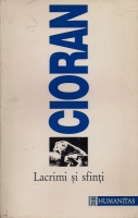 Emil Cioran - Lacrimi si sfinti