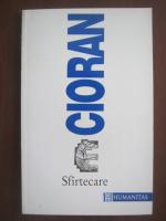 Emil Cioran - Sfartecare