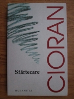 Emil Cioran - Sfartecare