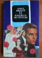 Emily Bronte - La rascruce de vanturi