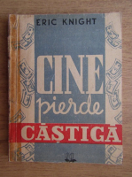 Eric Knight - Cine pierde castiga
