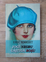 Eric Knight - Joci negru, castiga rosu