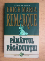 Erich Maria Remarque - Pamantul fagaduintei