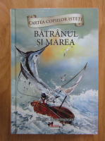 Ernest Hemingway - Batranul si marea