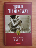 Ernest Hemingway - Gradina raiului