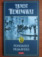 Ernest Hemingway - Puhoaiele primaverii