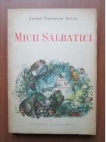 Ernest Thompson Seton - Micii salbatici