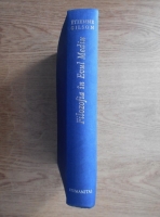 Etienne Gilson - Filozofia in evul mediu. De la inceputurile patristice pana la sfarsitul secolului al XIV-lea