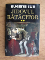 Eugene Sue - Jidovul ratacitor (volumul 2)