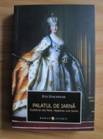 Eva Stachniak - Palatul de iarna. Ecaterina cea Mare. Nasterea unei tarine