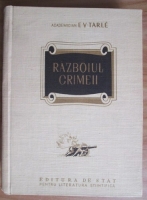 Evgenij Viktorovic Tarle - Razboiul Crimeii (volumul 2, 1952)