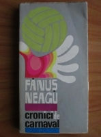 Fanus Neagu - Cronici de carnaval