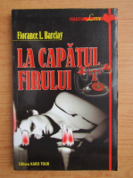 Florence L. Barclay - La capatul firului