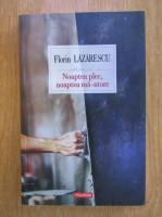 Florin Lazarescu - Noaptea plec, noaptea ma-ntorc