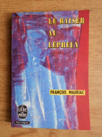 Francois Mauriac - Le baiser au lepreux