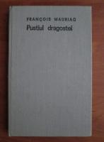 Francois Mauriac - Pustiul dragostei