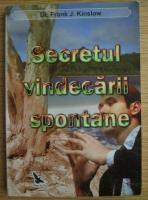 Frank J. Kinslow - Secretul vindecarii spontane