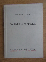 Friedrich Schiller - Wilhelm Tell, drama in cinci acte