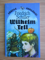 Friedrich Schiller - Wilhelm Tell