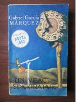 Gabriel Garcia Marquez - Un veac de singuratate