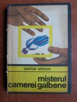 Gaston Leroux - Misterul camerei galbene