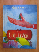 Gellu Naum - Cel mai mare Gulliver