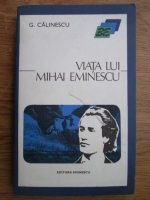 George Calinescu - Viata lui Mihai Eminescu