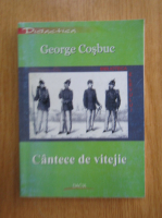 George Cosbuc - Cantece de vitejie