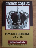 George Cosbuc - Povestea coroanei de otel 