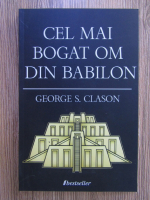 George S. Clason - Cel mai bogat om din Babilon