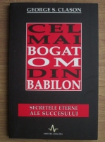 George S. Clason - Cel mai bogat om din Babilon