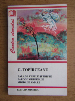 George Topirceanu - Balade vesele si triste. Parodii originale. Migdale amare