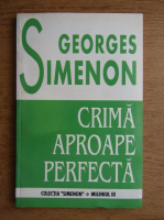 Georges Simenon - Crima aproape perfecta